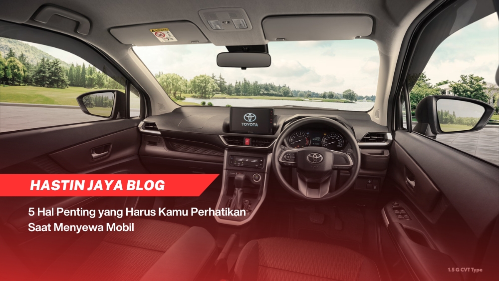 5 Hal Penting yang Harus Kamu Perhatikan Saat Menyewa Mobil